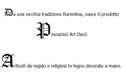 Da una vecchia tradizione fiorentina, nasce il prodotto "Pescarissi Art Decò".